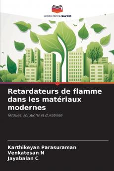 Retardateurs de flamme dans les matériaux modernes