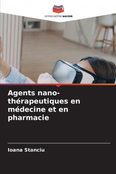Agents nano-thérapeutiques en médecine et en pharmacie