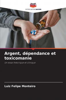 Argent dépendance et toxicomanie