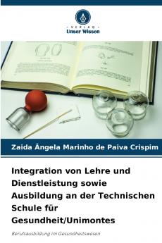 Integration von Lehre und Dienstleistung sowie Ausbildung an der Technischen Schule für Gesundheit/Unimontes