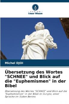 Übersetzung des Wortes SCHNEE und Blick auf die Euphemismen in der Bibel