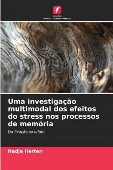 Uma investigação multimodal dos efeitos do stress nos processos de memória