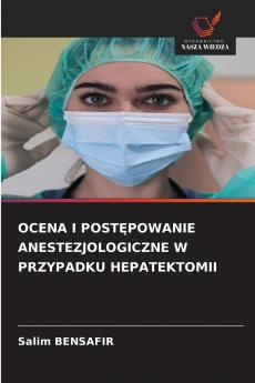 OCENA I POSTĘPOWANIE ANESTEZJOLOGICZNE W PRZYPADKU HEPATEKTOMII