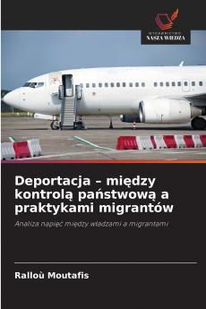 Deportacja - między kontrolą państwową a praktykami migrantów