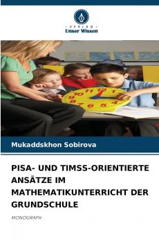 PISA- UND TIMSS-ORIENTIERTE ANSÄTZE IM MATHEMATIKUNTERRICHT DER GRUNDSCHULE