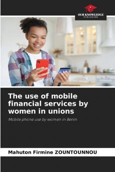 The use of mobile financial services by women in unions