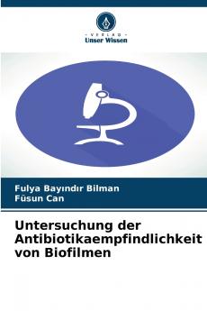 Untersuchung der Antibiotikaempfindlichkeit von Biofilmen
