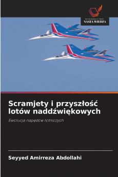 Scramjety i przyszłość lotów naddźwiękowych