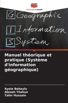 Manuel théorique et pratique (Système d'information géographique)
