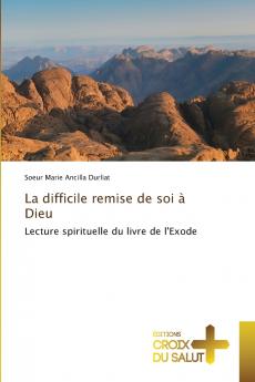 La difficile remise de soi à Dieu