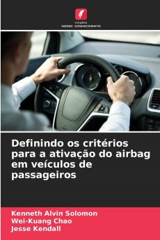 Definindo os critérios para a ativação do airbag em veículos de passageiros
