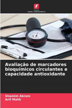 Avaliação de marcadores bioquímicos circulantes e capacidade antioxidante