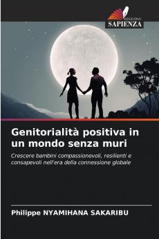 Genitorialità positiva in un mondo senza muri