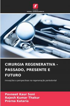 CIRURGIA REGENERATIVA - PASSADO PRESENTE E FUTURO