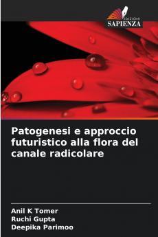 Patogenesi e approccio futuristico alla flora del canale radicolare