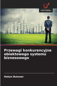 Przewagi konkurencyjne obiektowego systemu biznesowego