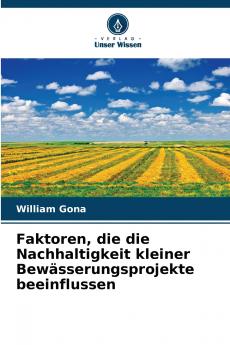 Faktoren die die Nachhaltigkeit kleiner Bewässerungsprojekte beeinflussen