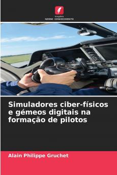 Simuladores ciber-físicos e gémeos digitais na formação de pilotos