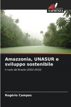 Amazzonia UNASUR e sviluppo sostenibile