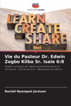 Vie du Pasteur Dr. Edwin Zogbo Kilba Sr. Isaïe 6