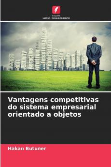 Vantagens competitivas do sistema empresarial orientado a objetos