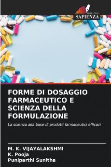 FORME DI DOSAGGIO FARMACEUTICO E SCIENZA DELLA FORMULAZIONE
