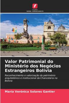 Valor Patrimonial do Ministério dos Negócios Estrangeiros Bolívia