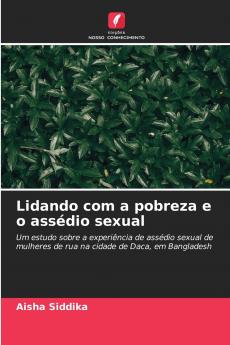 Lidando com a pobreza e o assédio sexual