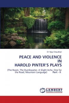 PEACE AND VIOLENCE IN HAROLD PINTER'S PLAYS