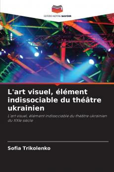 L'art visuel élément indissociable du théâtre ukrainien