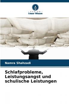 Schlafprobleme Leistungsangst und schulische Leistungen