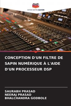 CONCEPTION D'UN FILTRE DE SAPIN NUMÉRIQUE À L'AIDE D'UN PROCESSEUR DSP