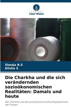 Die Charkha und die sich verändernden sozioökonomischen Realitäten