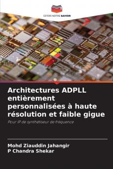 Architectures ADPLL entièrement personnalisées à haute résolution et faible gigue
