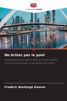 Ne brûlez pas le pont