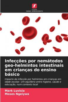 Infecções por nemátodos geo-helmintos intestinais em crianças do ensino básico