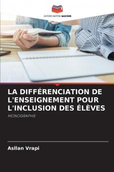LA DIFFÉRENCIATION DE L'ENSEIGNEMENT POUR L'INCLUSION DES ÉLÈVES