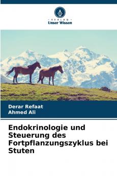 Endokrinologie und Steuerung des Fortpflanzungszyklus bei Stuten