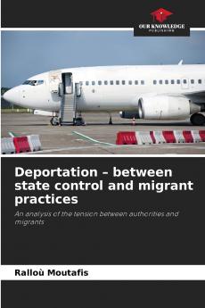 Deportation - between state control and migrant practices