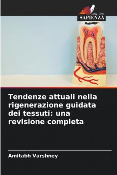 Tendenze attuali nella rigenerazione guidata dei tessuti