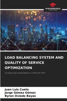 LOAD BALANCING SYSTEM AND QUALITY OF SERVICE OPTIMIZATION