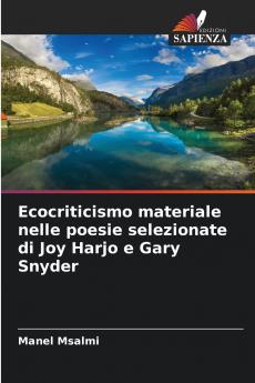 Ecocriticismo materiale nelle poesie selezionate di Joy Harjo e Gary Snyder