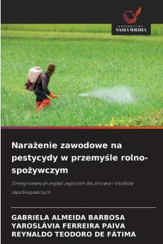 Narażenie zawodowe na pestycydy w przemyśle rolno-spożywczym