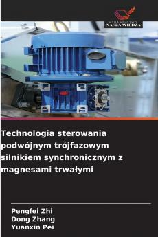Technologia sterowania podwójnym trójfazowym silnikiem synchronicznym z magnesami trwałymi