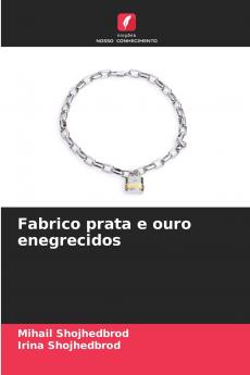 Fabrico prata e ouro enegrecidos