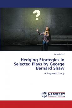 Hedging Strategies in Selected Plays by George Bernard Shaw