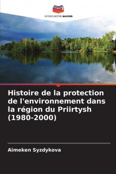 Histoire de la protection de l'environnement dans la région du Priirtysh (1980-2000)