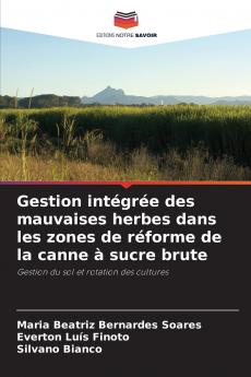 Gestion intégrée des mauvaises herbes dans les zones de réforme de la canne à sucre brute