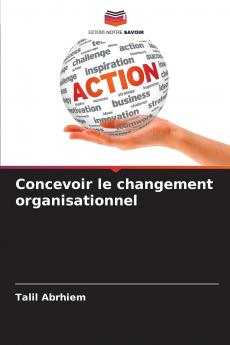 Concevoir le changement organisationnel