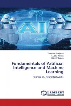 Fundamentals of Artificial Intelligence and Machine Learning